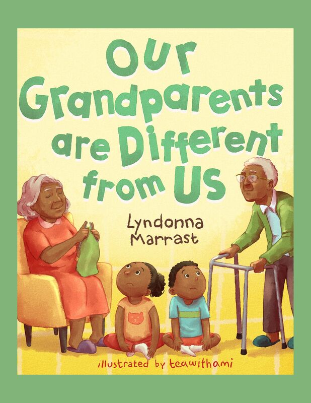 Celebrating Diversity and Mindfulness: Unveiling "Our Grandparents are Different From Us" by Dr. Lyndonna Marrast